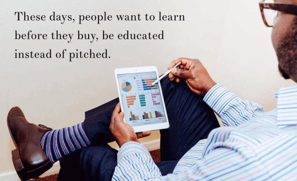 Educate instead of pitching